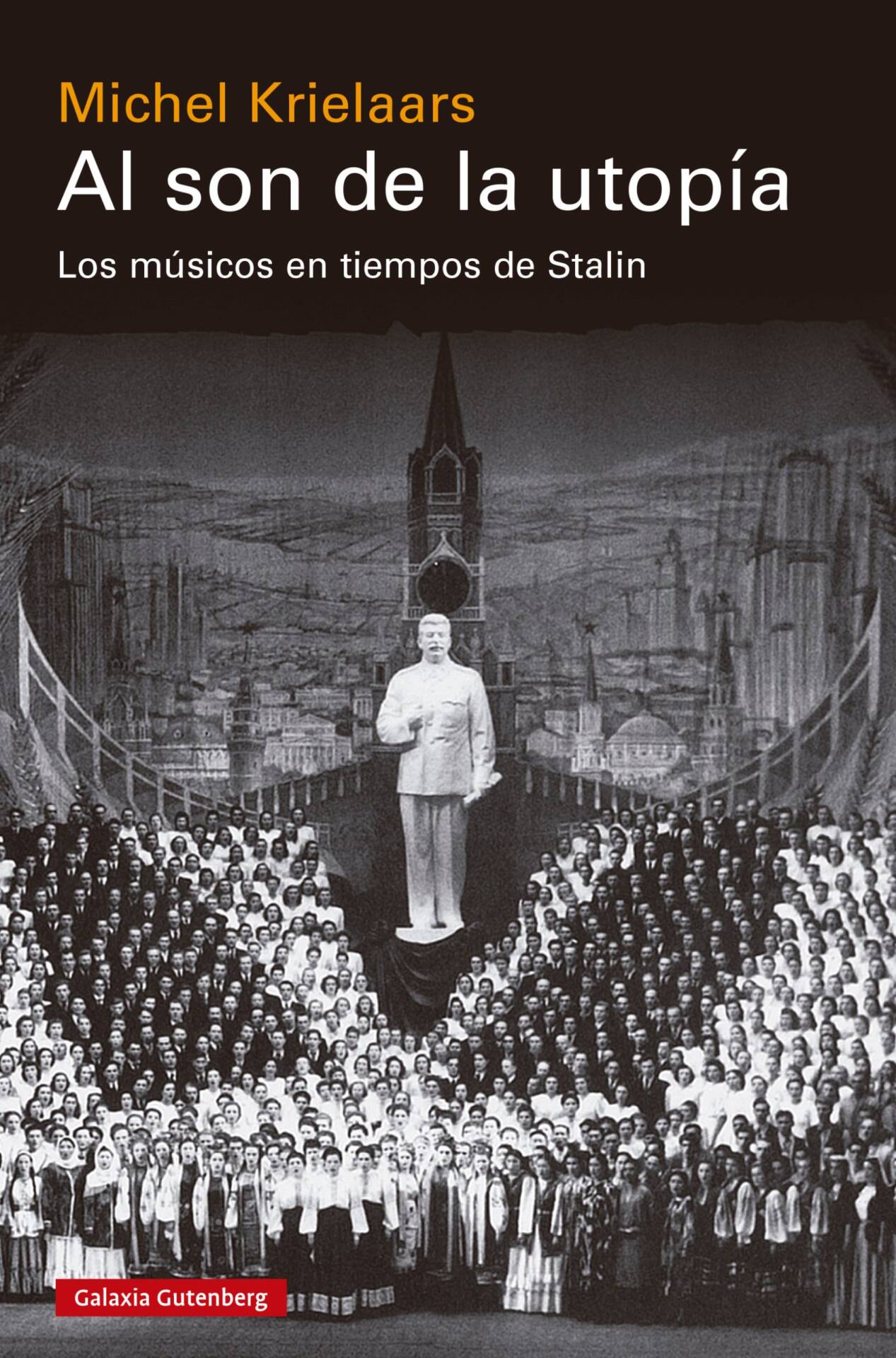 Al son de la utopía : Los músicos en tiempos de Stalin