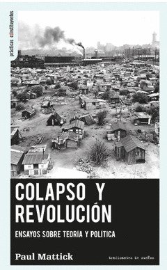 Colapso y revolución : Ensayos sobre teoría y política