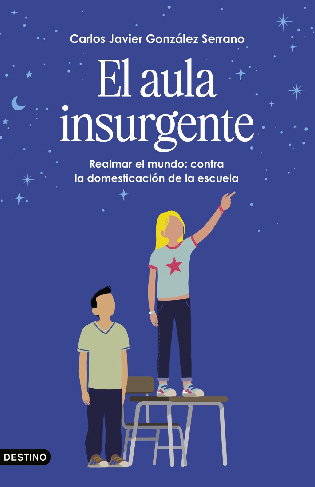 El aula insurgente : Realmar el mundo: contra la domesticación de la escuela
