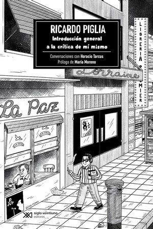 INTRODUCCIÓN GENERAL A LA CRÍTICA DE MÍ MISMO : CONVERSACIONES CON HORACIO TARCUS