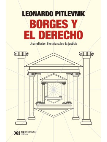 BORGES Y EL DERECHO : UNA REFLEXIÓN LITERARIA SOBRE EL DERECHO
