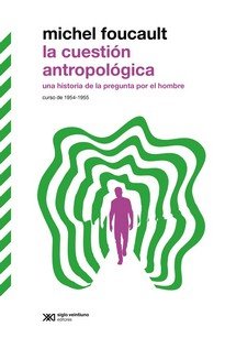 LA CUESTIÓN ANTROPOLÓGICA : UNA HISTORIA DE LA PRGUNTA POR EL HOMBRE. CURSO DE 1954 - 1955