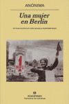 Una mujer en Berlín : Anotaciones de diario escritas entre el 20 de abril y el 22 de junio de 1945