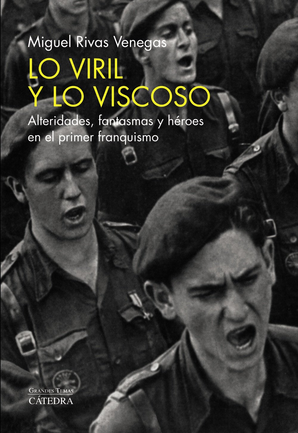 Lo viril y lo viscoso : Alteridades, fantasmas y héroes en el primer franquismo