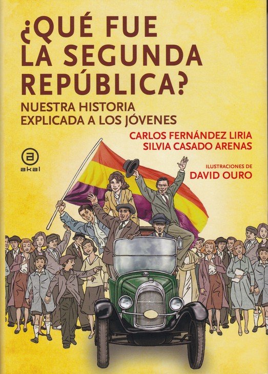 Qué fue la segunda república : Nuestra historia explicada a los jóvenes