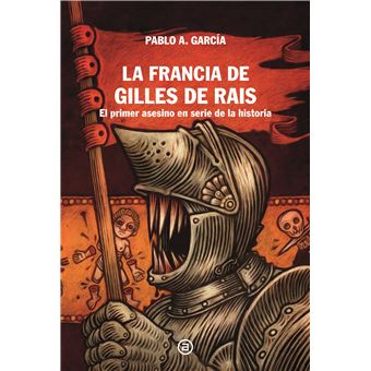 La Francia de Gilles de Rais : El primer asesino en serie de la historia