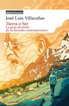 Tierra o Ser : La gran decisión de la filosofía contemporánea