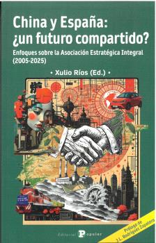 China y España: ¿Un futuro compartido? : Enfoques sobre la Asociación Estratégica Integral (2005-2025)