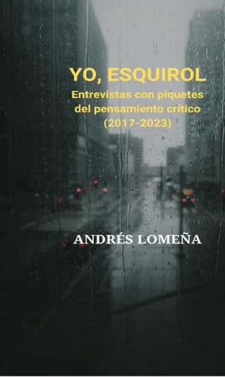 YO ESQUIROL : Entrevistas con piquetes del pensamiento crítico (2017-2023)
