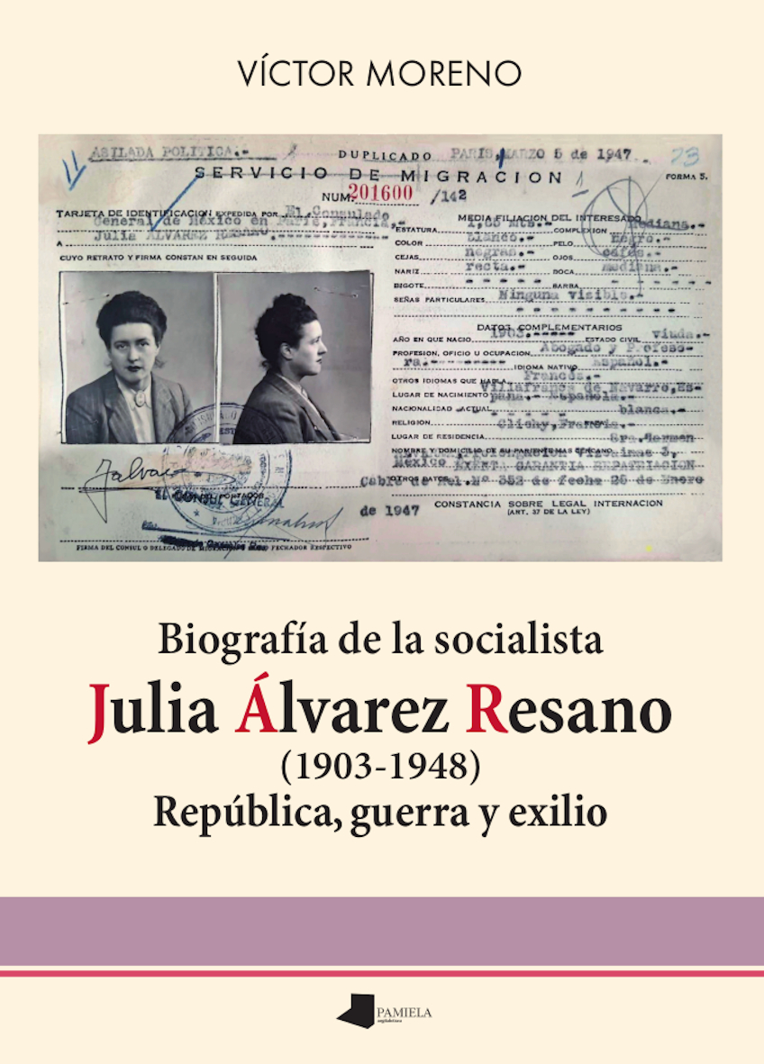 Biografía de la socialista Julia Álvarez Resano (1903-1948) : República, guerra y exilio