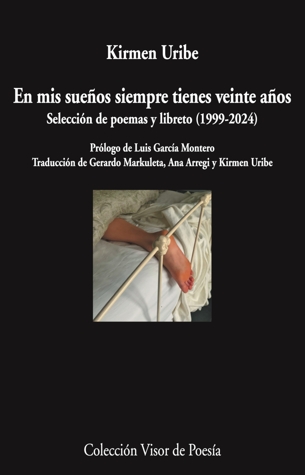 En mis sueños siempre tienes veinte años : Selección de poemas y libreto (1999-2024)