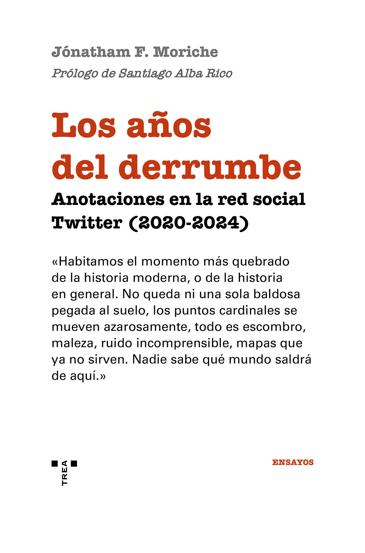 Los años del derrumbe : Anotaciones en la red social Twitter (2020-2024)