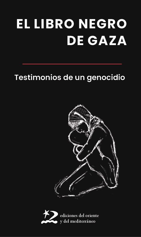 El libro negro de Gaza : Testimonios de un genocidio