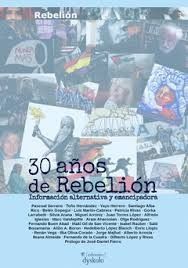 30 AÑOS DE REBELION : INFORMACION ALTERNATIVA Y EMANCIPADORA