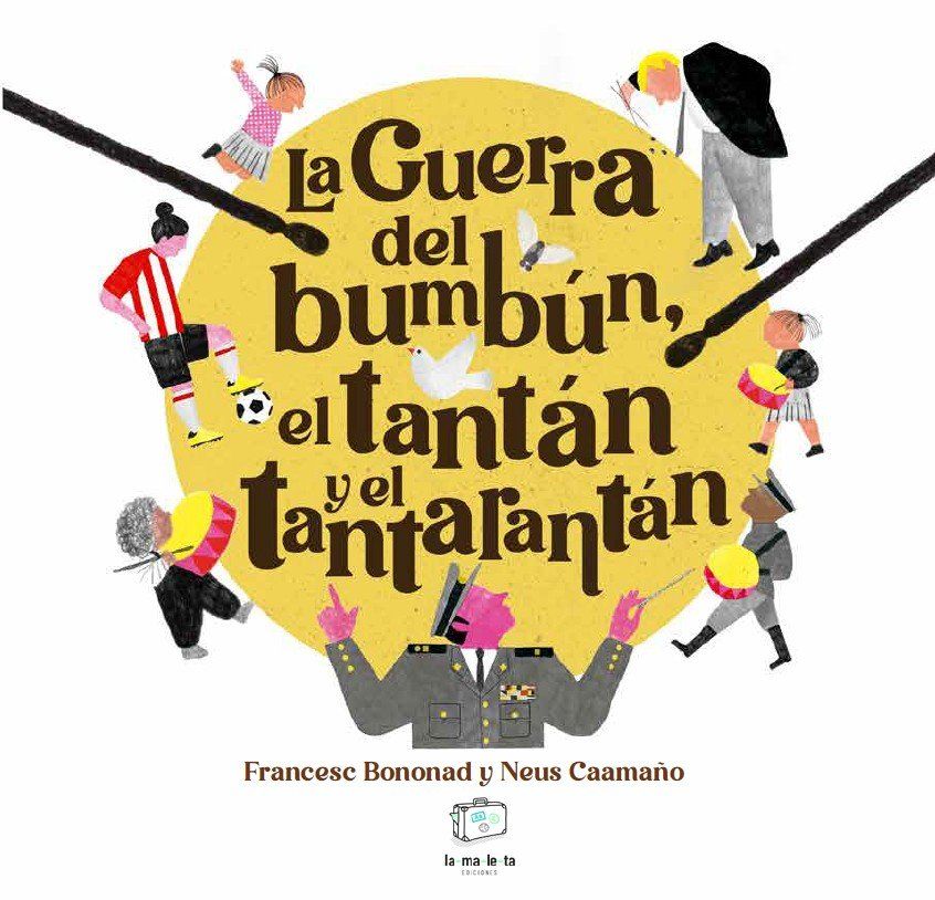 La guerra del bumbún, el tantán y el tantarantán