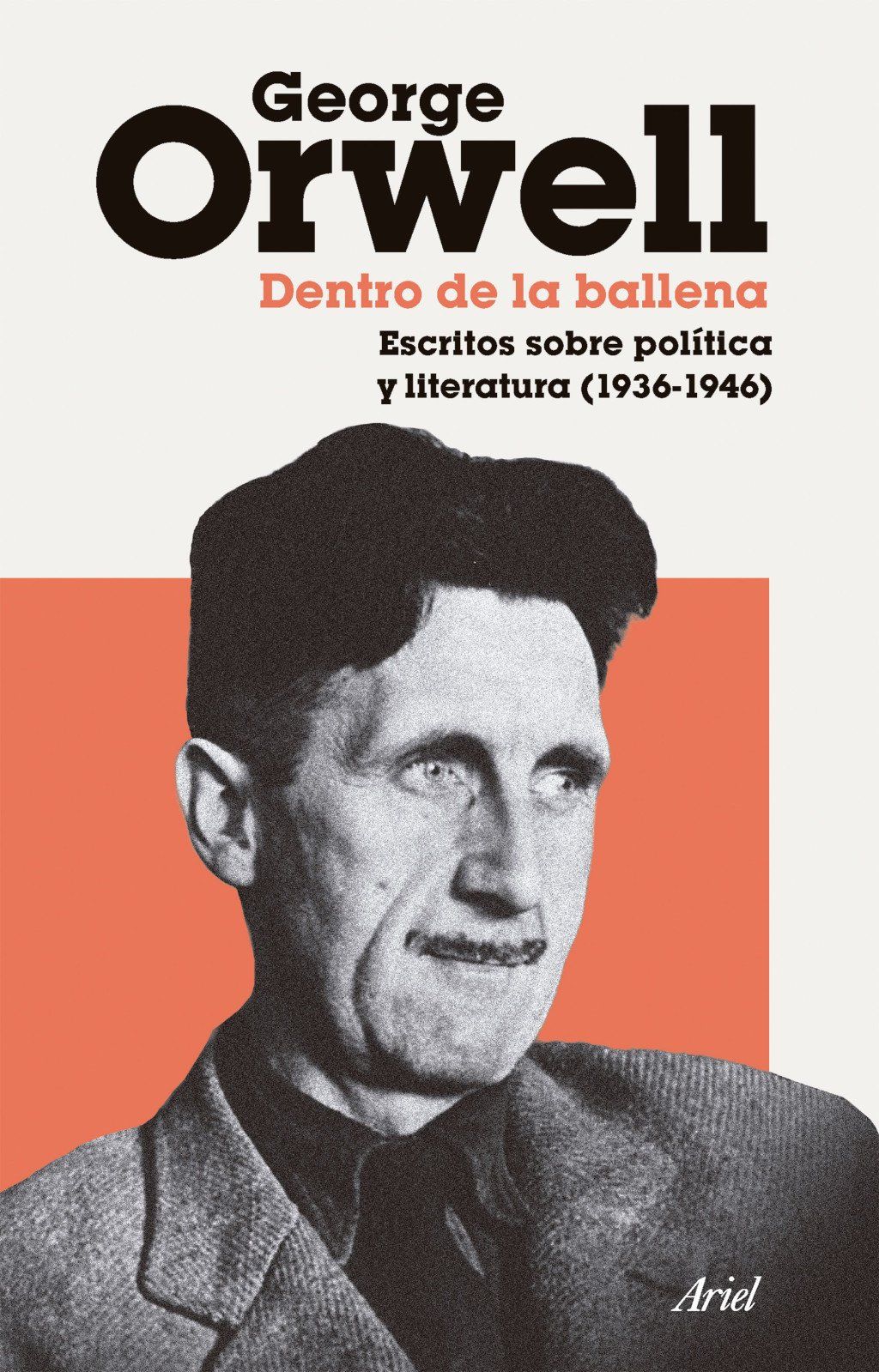 Dentro de la ballena : Escritos sobre política y literatura (1936-1946)