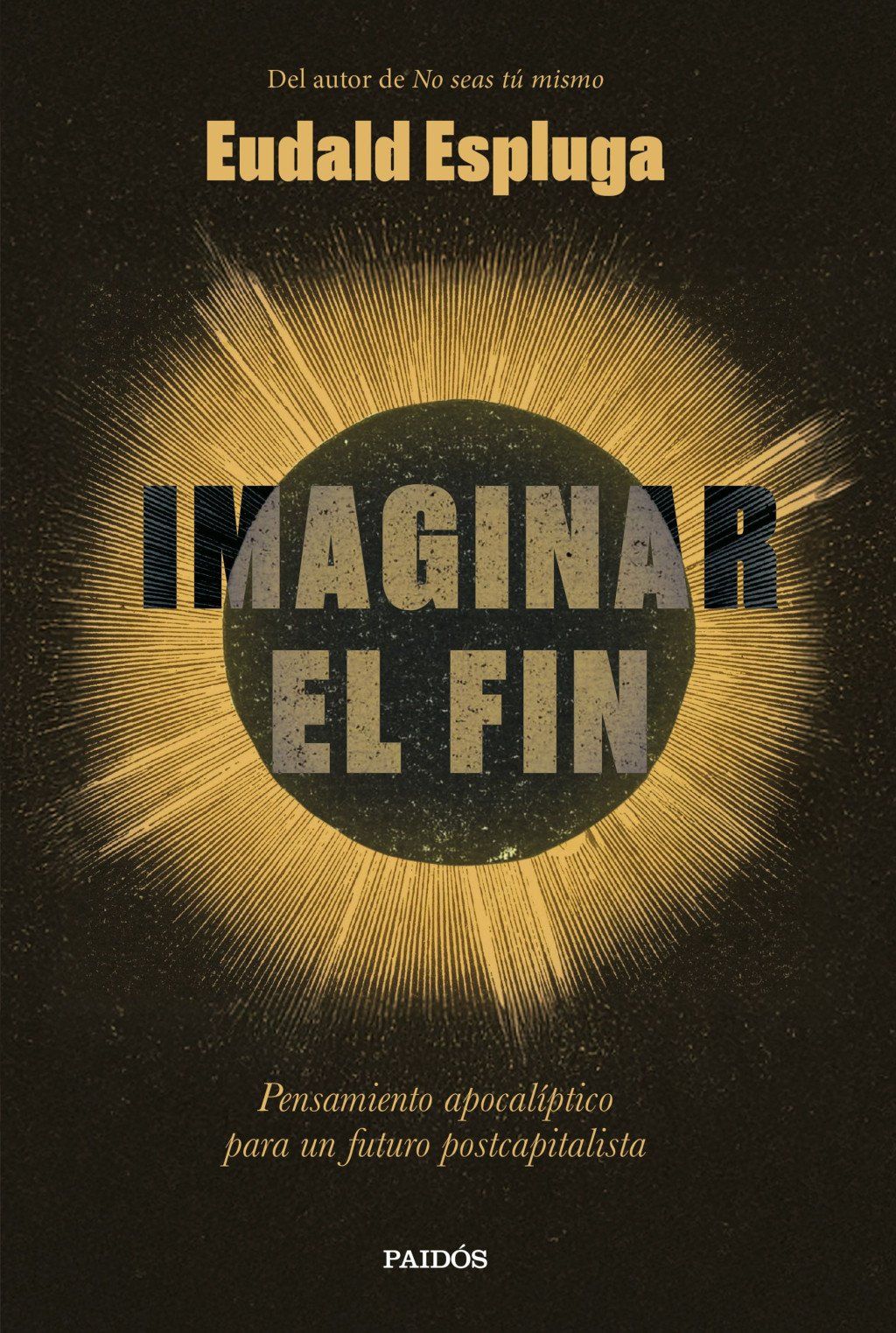 Imaginar el fin : Pensamiento apocalíptico para un futuro postcapitalista