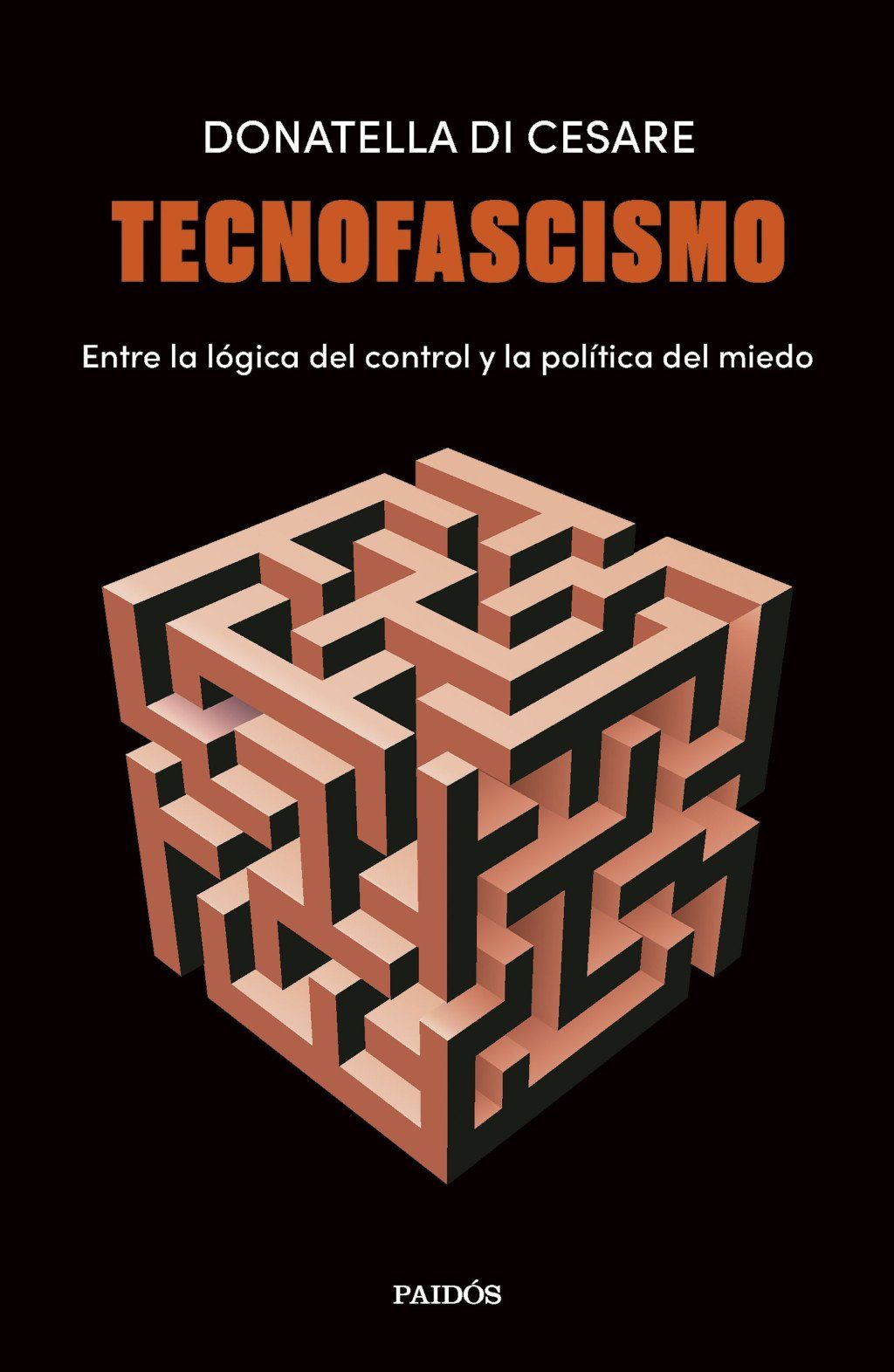 Tecnofascismo : Entre la lógica del control y la política del miedo