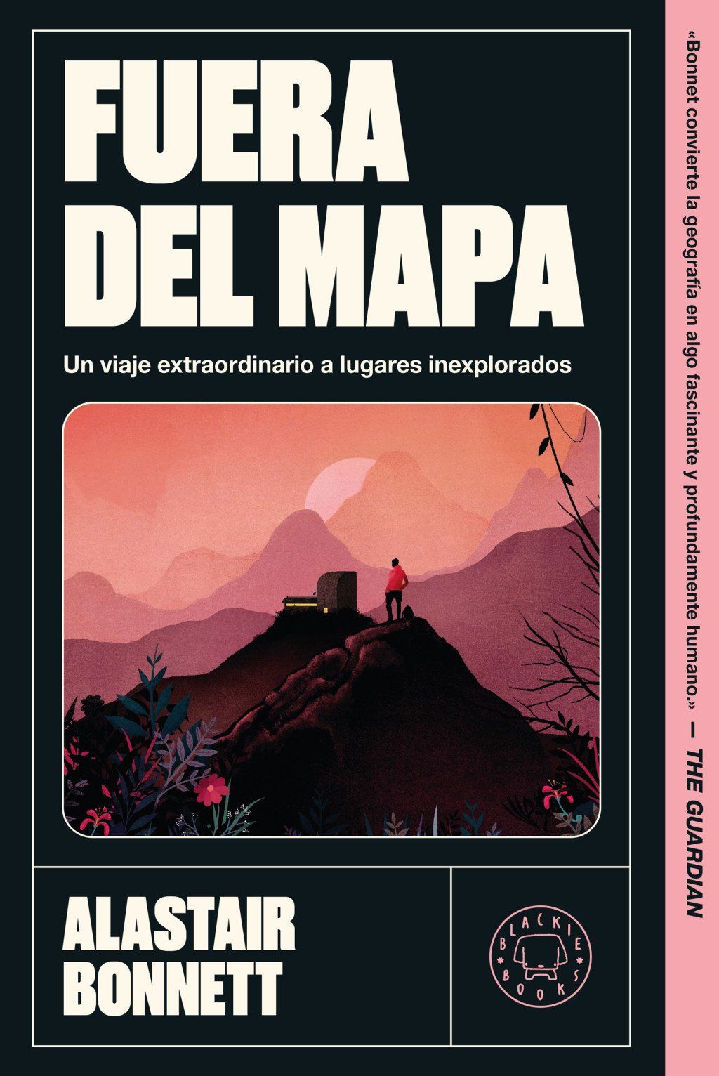 Fuera del mapa : Un viaje extraordinario a lugares inexplorados