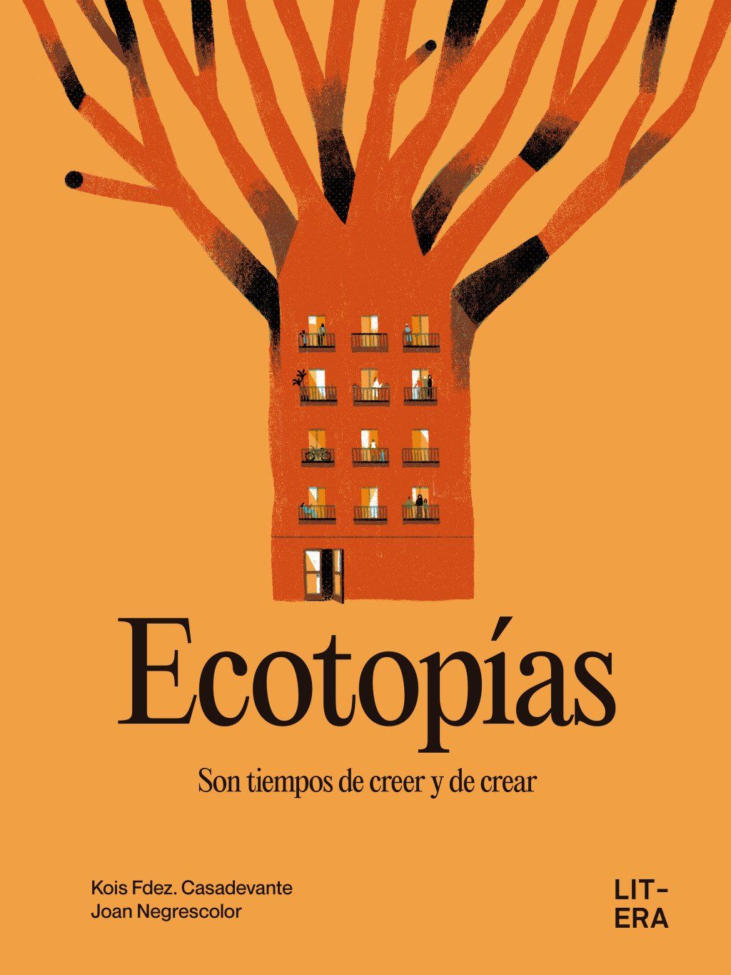 Ecotopías : Son tiempos de creer y de crear