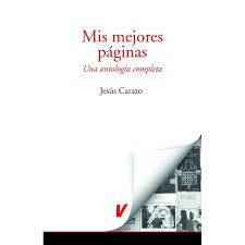 MIS MEJORES PÁGINAS : UNA ANTOLOGIA COMPLETA