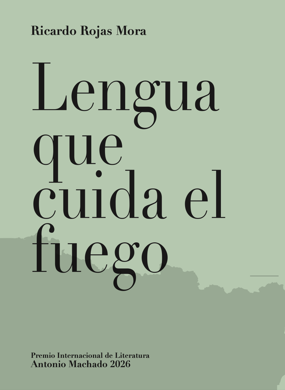 LENGUA QUE CUIDA EL FUEGO : PREMIO MACHADO 2026
