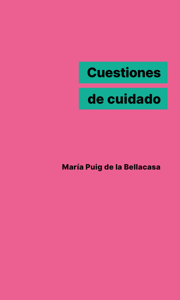 Cuestiones de cuidado : Ética especulativa en mundos más que humanos