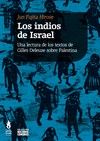 LOS INDIOS DE ISRAEL : UNA LECTURA DE LOS TEXTOS DE GILLES DELEUZE SOBRE PALESTINA