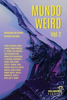 MUNDO WEIRD VOL. 2 : ANTOLOGÍA DE NUEVA FICCIÓN EXTRAÑA