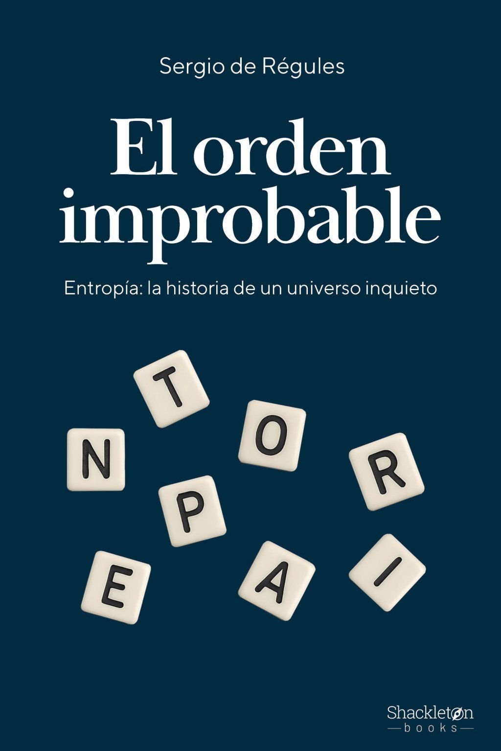 El orden improbable : Una historia de la entropía, o cómo el universo aprendió a organizar el caos.