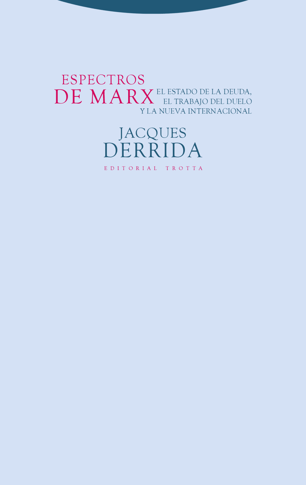 Espectros de Marx : El Estado de la deuda, el trabajo del duelo y la nueva Internacional