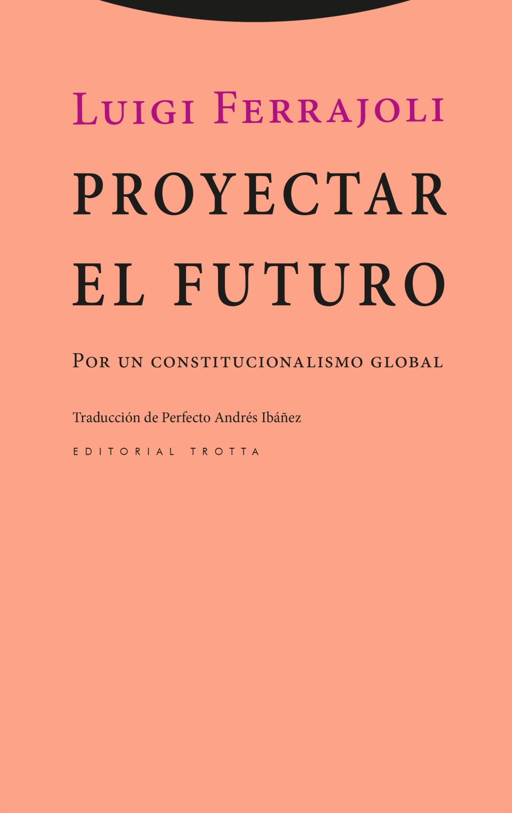 Proyectar el futuro : Por un constitucionalismo global