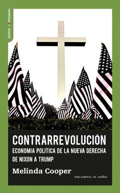 CONTRAREVOLUCIÓN : Economía política de la nueva derecha de Nixon a Tramp