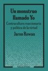Un monstruo llamado Yo. : Contracultura reaccionaria y política de la virtud