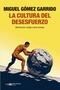 LA CULTURA DEL DESESFUERZO : MERITOCRACIA, TRABAJO Y OTRAS TRAMPAS