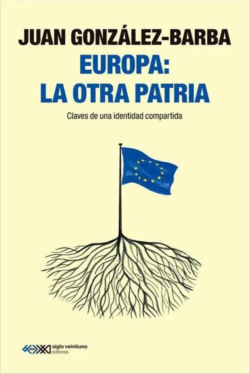EUROPA: LA OTRA PATRIA : CLAVES DE UNA IDENTIDAD COMPARTIDA
