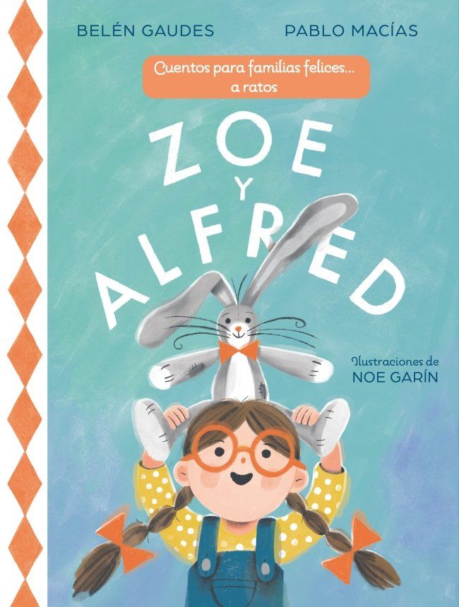 Zoe y Alfred : Cuentos para familias felices... a ratos