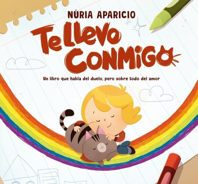 Te llevo conmigo : Un libro que habla del duelo, pero sobre todo del amor