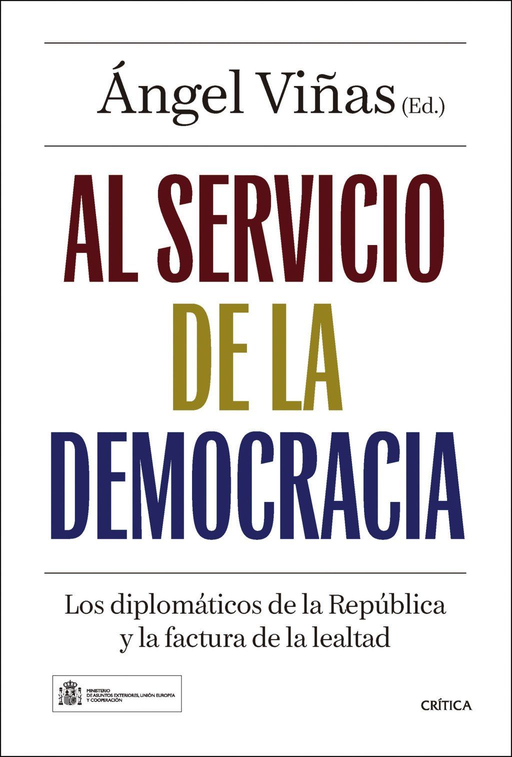 Al servicio de la democracia : Los diplomáticos de la República y la factura de la lealtad