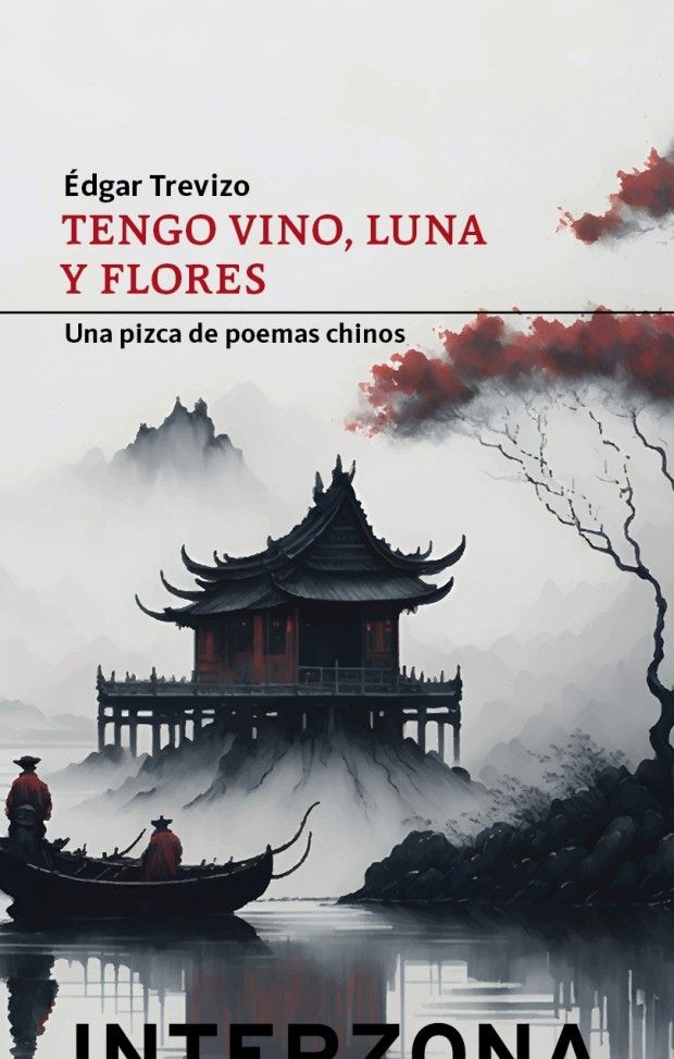 TENGO VINO, LUNA Y FLORES : UNA PIZCA DE POEMAS CHINOS