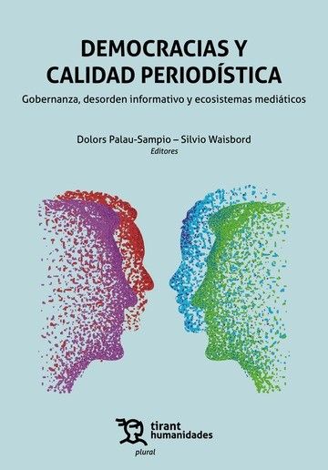 Democracias y calidad periodística: Gobernanza, desorden informativo y ecosistemas mediáticos