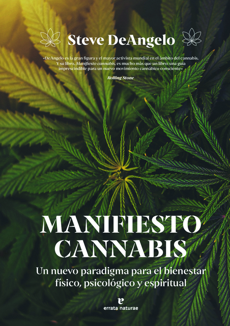 Manifiesto cannabis : Un nuevo paradigma para el bienestar físico, psicológico y espiritual