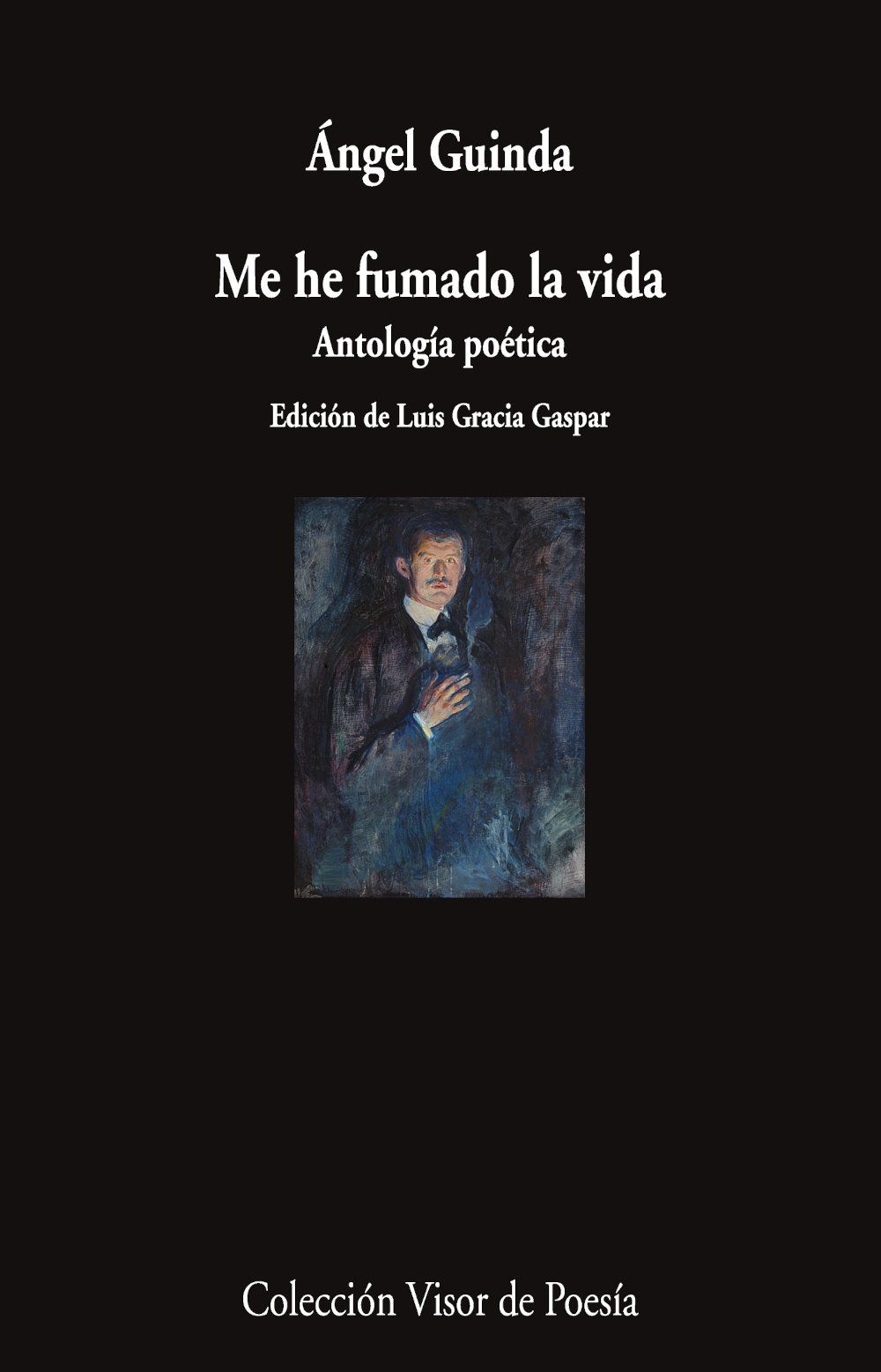 Me he fumado la vida : Antología poética