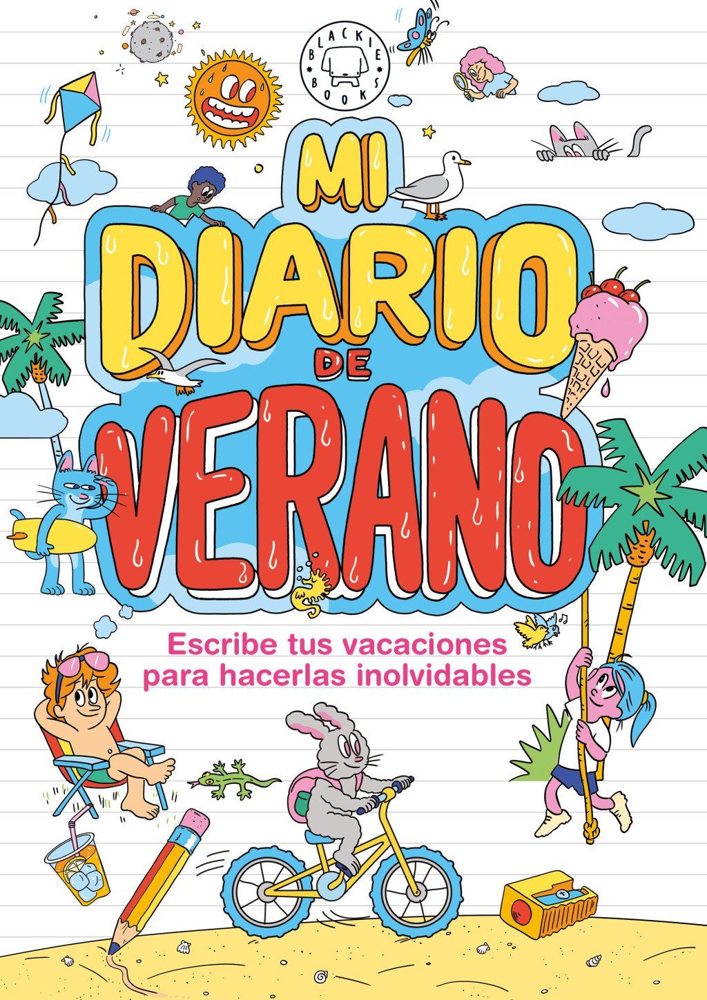 Mi diario de verano Blackie Books : Escribe tus vacaciones para hacerlas inolvidables