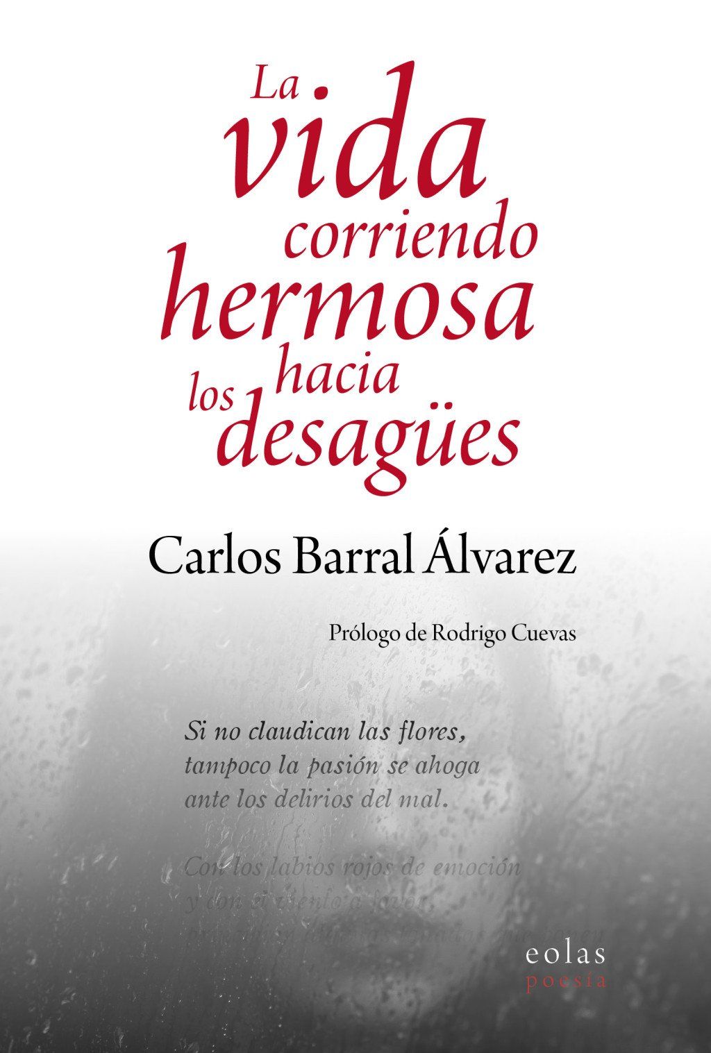 La vida corriendo hermosa hacia los desagües