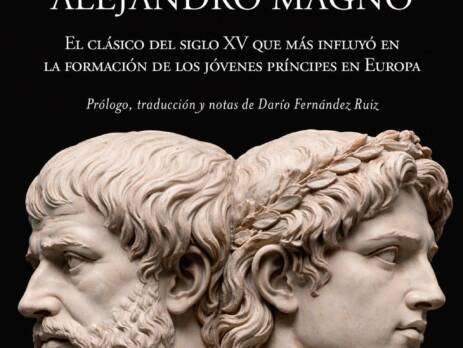Lo que Aristóteles enseñó a Alejandro Magno : El clásico del siglo XV que más influyó en la formación de los jóvenes príncipes en Europa