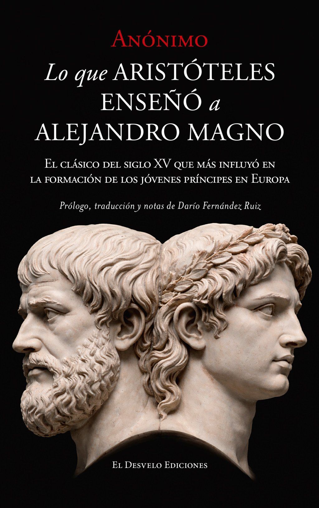 Lo que Aristóteles enseñó a Alejandro Magno : El clásico del siglo XV que más influyó en la formación de los jóvenes príncipes en Europa