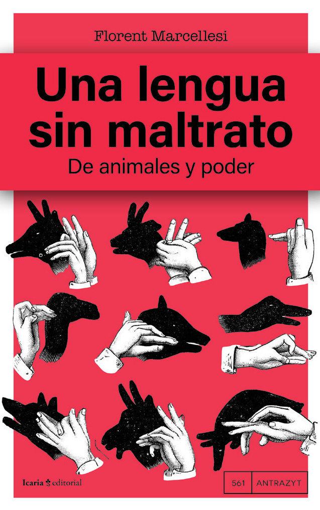 Una lengua sin maltrato : De animales y poder