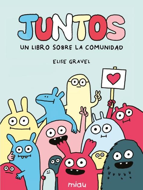 Juntos: Un libro sobre la comunidad : UN LIBRO SOBRE LA COMUNIDAD