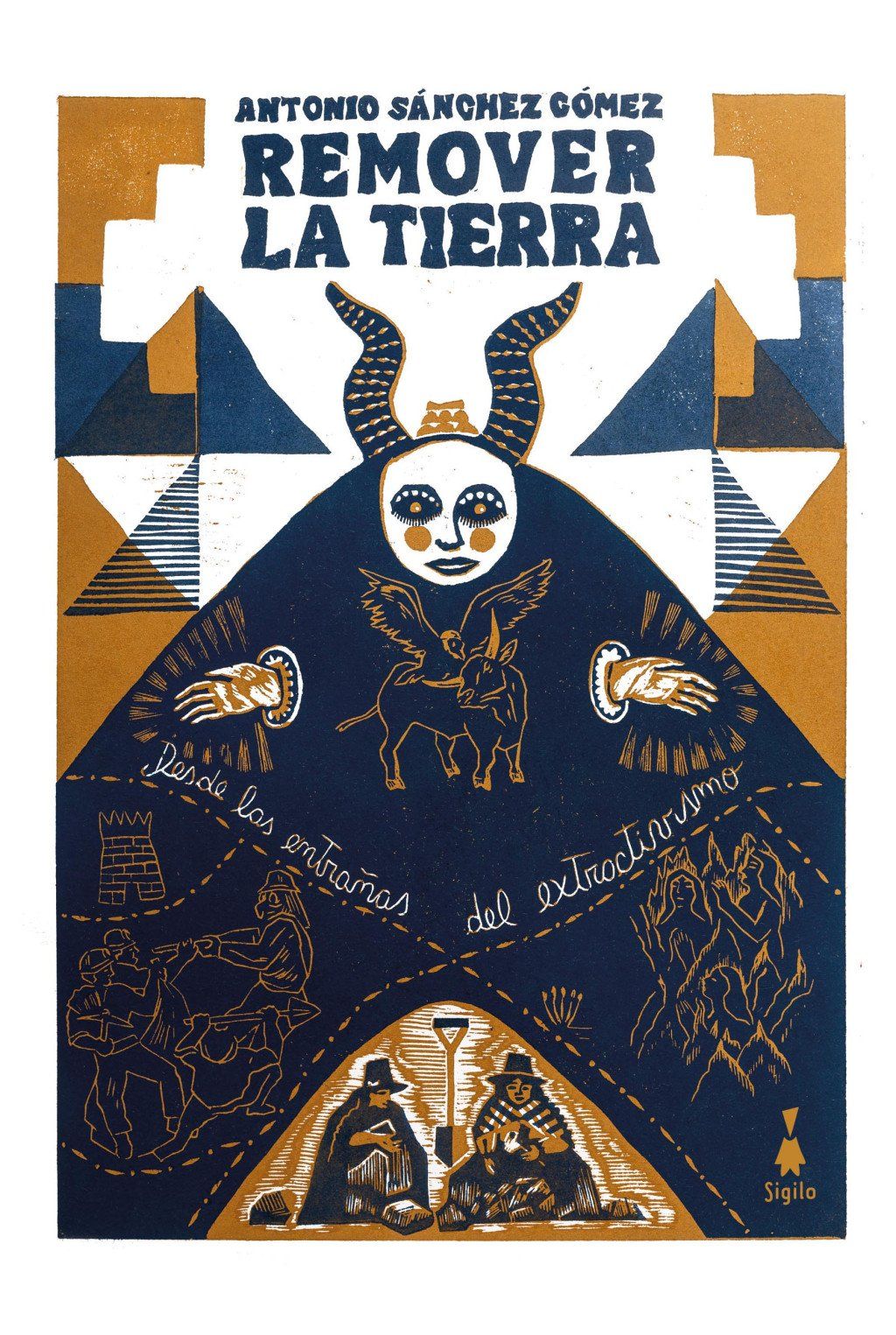 Remover la tierra : Desde las entrañas del extractivismo